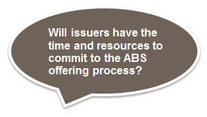 Will issuers have the time and resources to commit to the ABS offering process?
